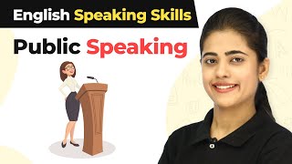 Public Speaking - Tips with Examples | Importance of Public Speaking | Speaking Skills in English