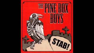 The Pine Box Boys - Stab (with lyrics)