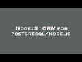 NodeJS : ORM for postgresql/node.js