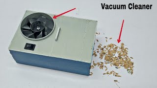making an Vacuum Cleaner | How to make vacuum cleaner at home | vacuum cleaner |