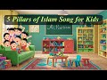 5 Pillars of Islam Song for Kids Nasheed | Catchy Islamic Rhymes