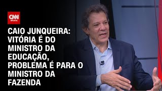 Caio Junqueira: Vitória é do ministro da Educação, problema é para o ministro da Fazenda | CNN PRIME