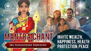 Transform Your Life: Heal, Cleanse, and Attract Abundance with Sri Navasiddhi Parvathy Mantra Chant