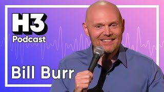 Bill Burr Returns - H3 Podcast #143