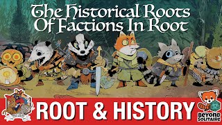 The Historical Roots Of Factions In Root