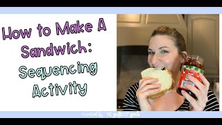 How to Make a Sandwich Sequencing Activity | Sequencing Activities for Kindergarten and First Grade