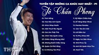 Tô Chấn Phong -  Tuyển Tập Những Ca Khúc Hay Nhất - P1