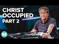 Christ Occupied Is Greater than Self Occupied 2 | Jim Hammond | LWCC