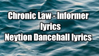 Chronic Law - Informer (lyrics)  [Neytion Dancehall lyrics]