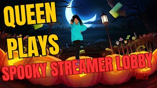 Queen at the Spooky Streamer Lobby! SSL5