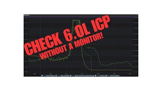 How to check 6.0 Powerstroke ICP without a monitor!