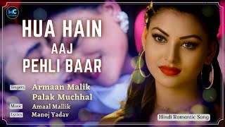 Hua Hain Aaj Pehli Baar (Lyrics) | SANAM RE | Armaan Malik, Urvashi Rautela, Palak Muchhal, Amaal M