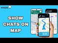 How To Show Chats On Map On Waze App | Step By Step
