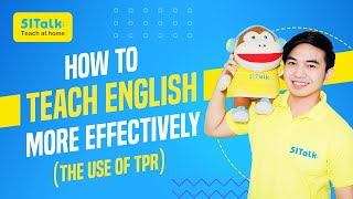 Teach at Home: How to Teach English Effectively (The use of TPR | 51Talk | Teacher, How Do I?