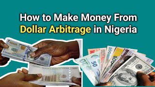 How to Start Up a Dollar Arbitrage Business In Nigeria
