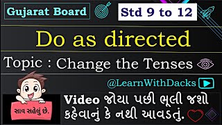 Do as directed Std 10 to 12 Gujarat Board GSEB |Change the tenses Do as Directed by Learn With Dacks