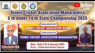 TENNIS CRICKET ASSOCIATION MAHARASHTRA 5TH UNDER 14 TH STATE CHAMPIONSHIP 2025 | GROUND - 2 |