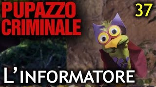 Lillo e Greg - Pupazzo criminale - 37 - L'informatore