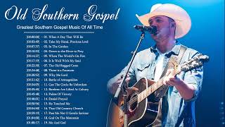 Greatest Southern Gospel Music Of All Time | The Best Playlist Of Old Southern Gospel