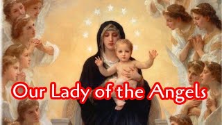 St. Mary of the Angels of Portiuncula | Portiuncula Indulgence| Pardon of Assisi