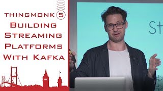 Building Streaming IoT Platforms with Apache Kafka | Ben Stopford | Thingmonk 2017