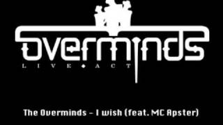 The Overminds - I wish (feat. MC Apster)