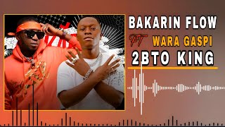 BAKARIN FLOW ft WARA GASPI (2BTO KING) son officiel