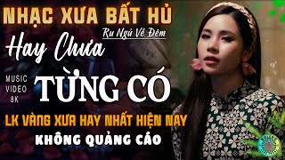 Mở Nhẹ Nhàng [CD135] Lk Ca Nhạc Trữ Tình Bolero ĐỘC LẠ & ÊM TAI ➤Nhạc Vàng Xưa Chọn Lọc NGHE LÀ MÊ