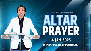 वेदी की प्रार्थना | Altar Prayer Day-250| With Apostle Raman Hans| Raman Hans Ministry | 14-Jan-2025