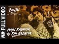 SANJU: Main Badhiya Tu Bhi Badhiya Full Video Song | Ranbir Kapoor | Sonam Kapoor
