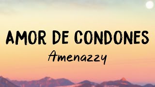 Amor De Condones - Amenazzy [Letra] 🪂