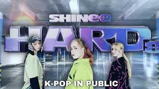 [KPOP IN PUBLIC] SHINee (샤이니) - HARD | by LYCORIS cdt