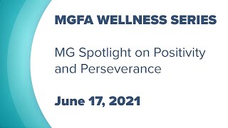 MGFA Wellness Series 2021 #5: MG Spotlight on Positivity and Perseverance