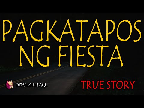 PAGKATAPOS NG FIESTA – KWENTONG ENGKANTO – TRUE STORY