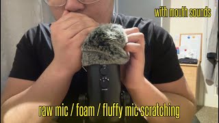 ASMR raw mic, foam & fluffy mic scratching, mouth sounds & whispery tingles