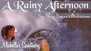 30-Minute Sleep Story with Rain Sounds | A RAINY AFTERNOON | Sleep Meditation for Power Nap (asmr)