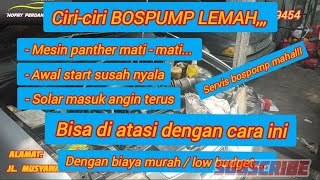 CIRI - CIRI BOSPUMP PANTHER LEMAH,,, masuk angin terus,,, mobil mati mati,, brebet,, tekor solar,,,