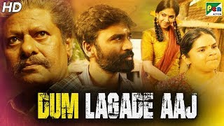 Dum Lagade Aaj (2020) New Released Full Hindi Dubbed Movie | Dhanush, Rajkiran, Madonna