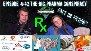 The Big Pharma Conspiracy - Podcast #42