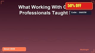 What Working With Gmail Professionals Taught Me