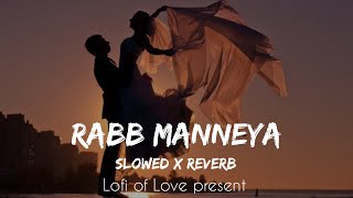 Rabb manneya- Lofi Slowed And Reverb-Koi jaane na | Lakhwinder Wadali, Neeti Mohan|Lofi of Love