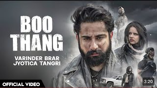 BOO THANG (Official Video) - Varinder Brar | Jyotica Tangri | Latest Punjabi Songs 2023