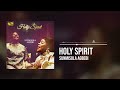 sunmisola agbebi holy spirit official audio