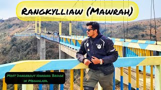 Rangkylliaw, Mawrah Village || Most Dangerous Hanging Bridge in Meghalaya #northeast #meghalaya #