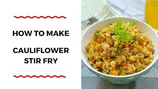 HOW TO MAKE CAULIFLOWER STIR FRY - HEALTHY SERIES - ZEELICIOUS FOODS