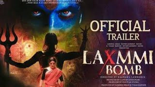 Laxmi Bomb Trailer | Akshay Kumar | Kiara Adwani | Raghava Lawrence | Official Trailer