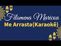 Filomena Maricoa- Me arrasta(Karaokê)