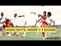 HIGHLIGHTS: NIGER VS GHANA (1-1) - 2025 AFCON QUALIFIER - ALL GOALS