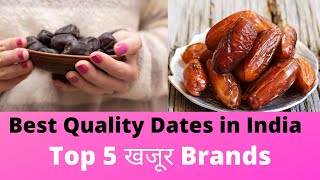 Best Quality Dates in India 2025 (Top 5 Khajur Brands)