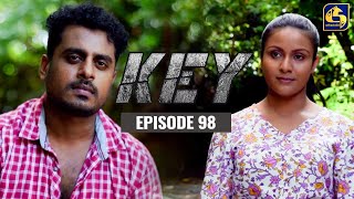 Key || කී || Episode 98 || 04th April 2023